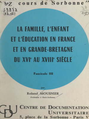cover image of La famille, l'enfant et l'éducation en France et en Grande-Bretagne, du XVIe au XVIIIe siècle (3)